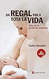 Un regal per a tota la vida: Guia de la lactància materna (Inspira)