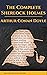 Arthur Conan Doyle: The Complete Sherlock Holmes