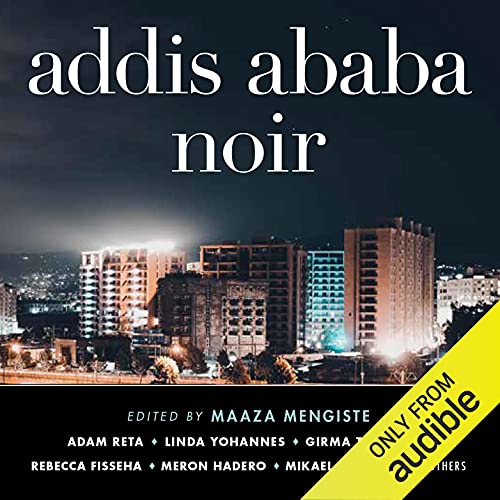 Addis Ababa Noir