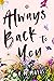 Always Back To You