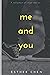 Me and You: A Collection of...