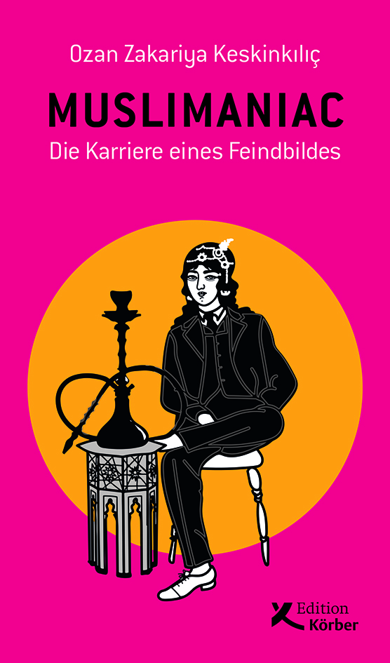 Muslimaniac: Die Karriere eines Feindbildes (Hardcover)