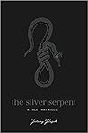 The Silver Serpent: A tale that Kills