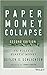 Paper Money Collapse: The F...