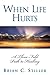 When Life Hurts: A Three-Fold Path to Healing