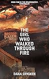 The Girl Who Walked Through Fire (The Dragonwitch Chronicles, #1)