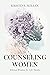 Counseling Women: Biblical Wisdom for Life's Battles