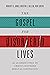 The Gospel for Disordered Lives: An Introduction to Christ-Centered Biblical Counseling