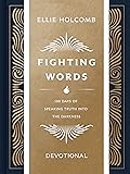 Fighting Words Devotional: 100 Days of Speaking Truth into the Darkness