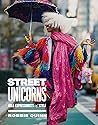 Street Unicorns by Robbie Quinn