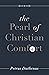 The Pearl of Christian Comfort by Petrus Dathenus The Pearl of Christian Comfort by Petrus Dathenus