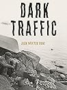 Dark Traffic by Joan Naviyuk Kane