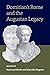 Domitian’s Rome and the Augustan Legacy by Raymond Marks