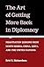The Art of Getting More Back in Diplomacy: Negotiation Lessons from North Korea, China, Libya, and the United Nations