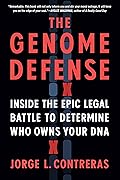The Genome Defense: Inside the Epic Legal Battle to Determine Who Owns Your DNA