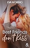Best friends don't kiss by Eva  Moreno