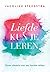 Liefde kun je leren by Jacoline Steegstra