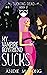 My Vampire Boyfriend Sucks (Sucking Dead, #2)