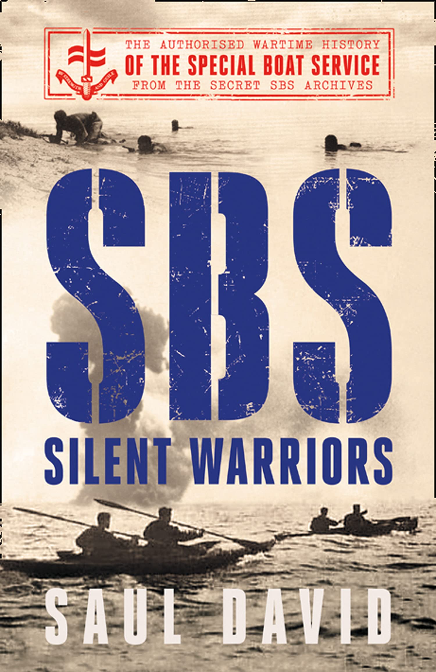 SBS – Silent Warriors: The Authorised Wartime History (Hardcover)