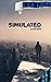 Simulated: A Novella (The Simulation Book 1)