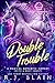 Double Trouble (A Magical Romantic Comedy: with a body count, #13)