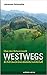 Westwegs. - Über den Schwarzwald. Eine Reise zu Fuß: Über den Schwarzwald. Zu Fuß durch eine deutsche Landschaft