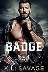 Badge by K.L. Savage