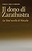 Il dono di Zarathustra: La 'lieta' novella di Nietzsche (Phýsis. Collana di filosofia) (Italian Edition)