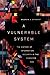 A Vulnerable System: The History of Information Security in the Computer Age
