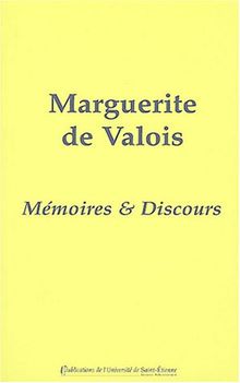 Marguerite de Valois : Mémoires et discours (Unknown Binding)