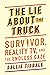 The Lie About the Truck: Su...