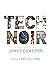 Tech Noir by James       Cameron