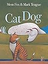 Cat Dog by Mem Fox