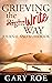 Grieving the Write Way Journal and Workbook