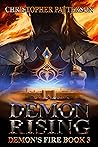 Demon Rising: Demon's Fire Book 3 (Dream Walker Chronicles Book 6)