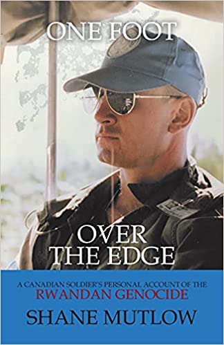 One Foot over the Edge: A Canadian Soldier's Personal Account of The Rwandan Genocide (Paperback)