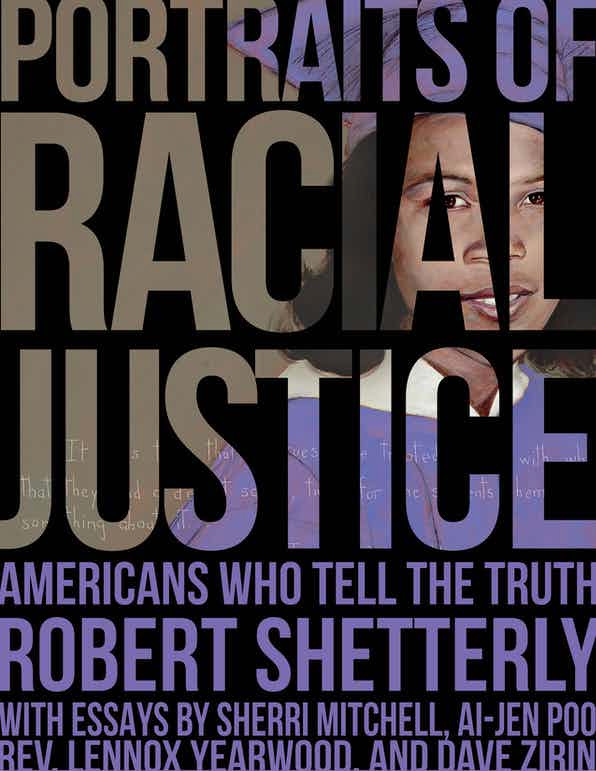 Portraits of Racial Justice (Americans Who Tell the Truth #1)