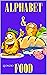 Alphabet & Food: Activity Book