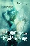 Le Murmure des Profondeurs