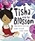 Tisha and the Blossom