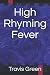 High Rhyming Fever