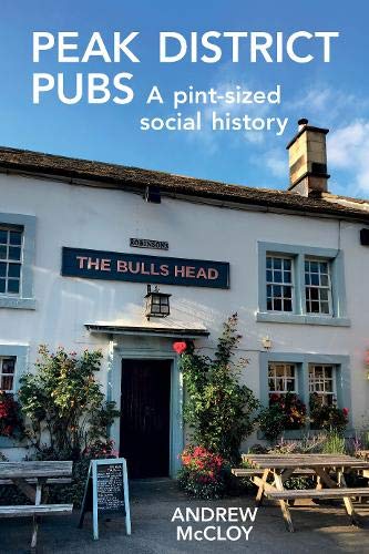 Peak District Pubs: A Pint-Sized Social History (Paperback)