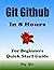 GIT GITHUB Programming in 8 Hours, For Beginners, Learn Coding Fast: Git Github Quick Start Guide & Exercises