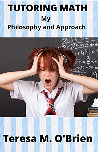 Tutoring Math - My Philosophy and Approach