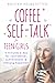 Coffee Self-Talk for Teen G...