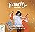 Fattily Ever After: A Black Fat Girl's Guide to Living Life Unapologetically