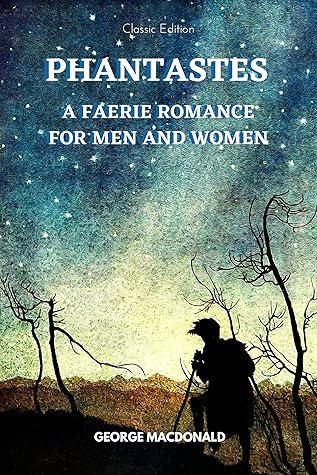 PHANTASTES : A Faerie Romance for Men and Women: With original illustrations