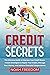 Credit Secrets: The Ultimat...