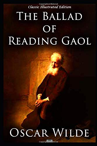 The Ballad of Reading Gaol - Classic Illustrated Edition