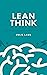 Lean Think: Revolutionizing Education by Doing Less